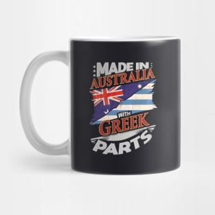 Made In Australia With Greek Parts - Gift for Greek From Greece Mug